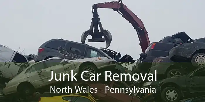 Junk Car Removal North Wales - Pennsylvania