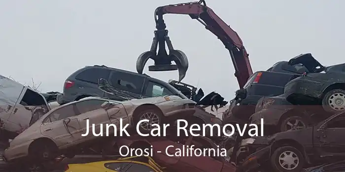 Junk Car Removal Orosi - California