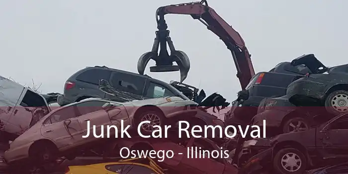 Junk Car Removal Oswego - Illinois