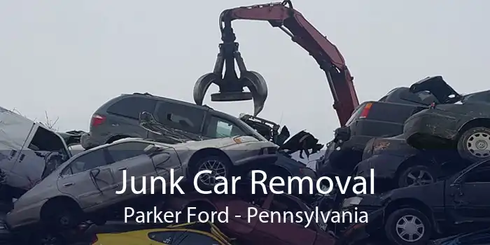 Junk Car Removal Parker Ford - Pennsylvania
