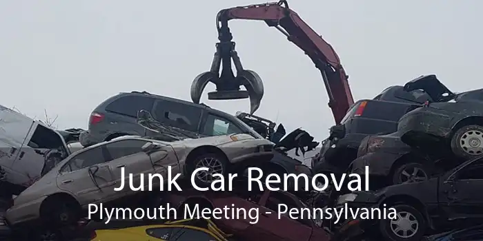 Junk Car Removal Plymouth Meeting - Pennsylvania