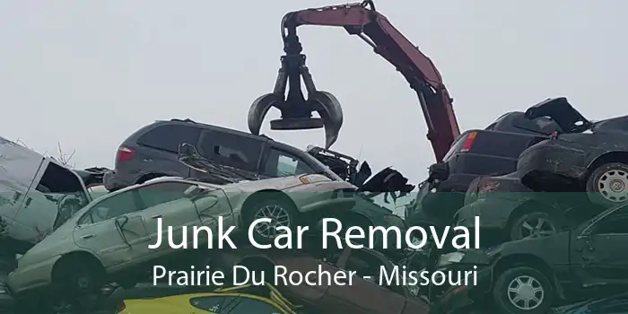 Junk Car Removal Prairie Du Rocher - Missouri