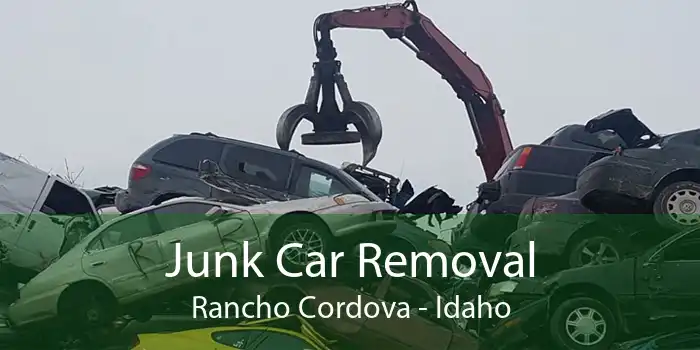 Junk Car Removal Rancho Cordova - Idaho