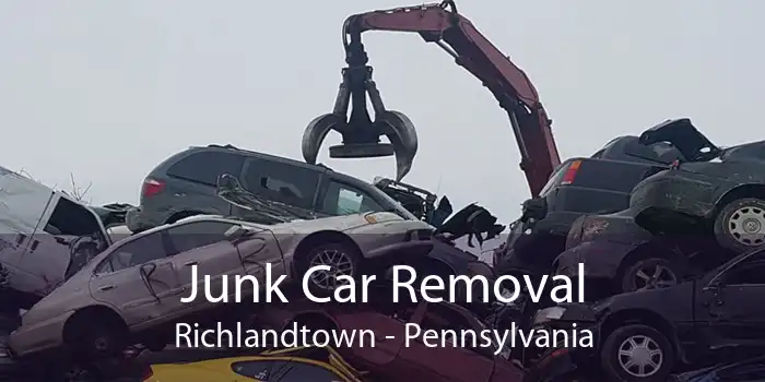 Junk Car Removal Richlandtown - Pennsylvania