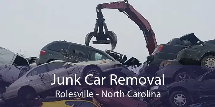 Junk Car Removal Rolesville - North Carolina
