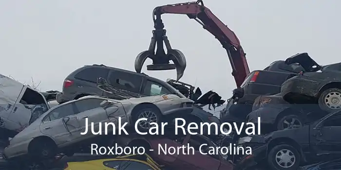 Junk Car Removal Roxboro - North Carolina