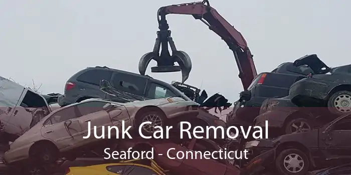 Junk Car Removal Seaford - Connecticut
