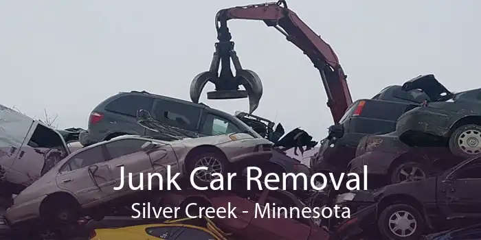 Junk Car Removal Silver Creek - Minnesota