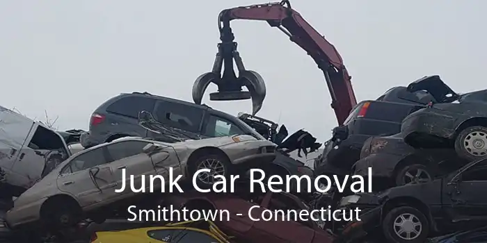 Junk Car Removal Smithtown - Connecticut