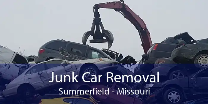 Junk Car Removal Summerfield - Missouri