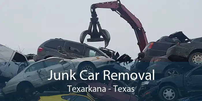 Junk Car Removal Texarkana - Texas