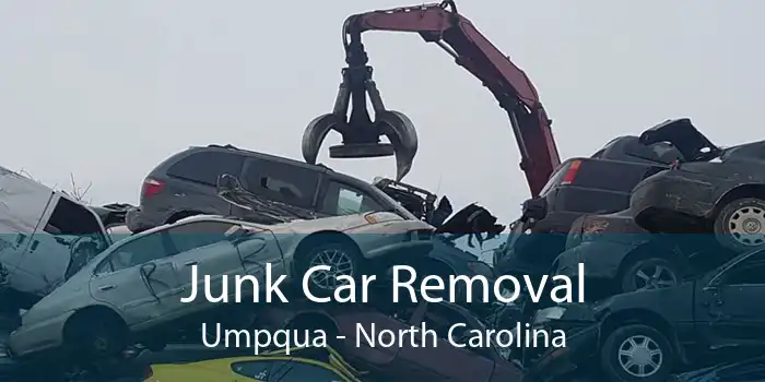 Junk Car Removal Umpqua - North Carolina