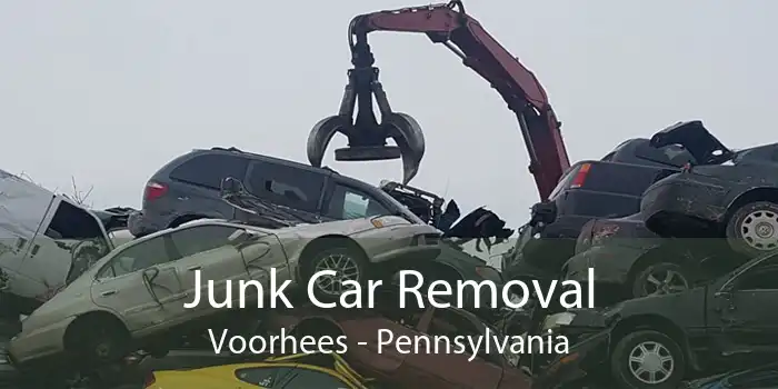 Junk Car Removal Voorhees - Pennsylvania