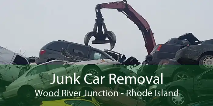 Junk Car Removal Wood River Junction - Rhode Island