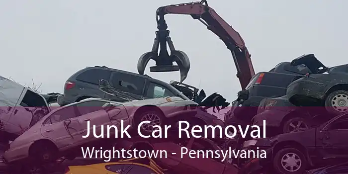 Junk Car Removal Wrightstown - Pennsylvania