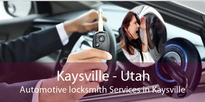 Kaysville - Utah Automotive locksmith Services in Kaysville