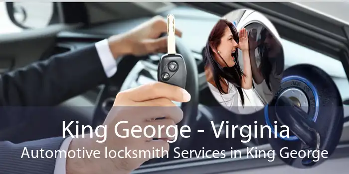 King George - Virginia Automotive locksmith Services in King George