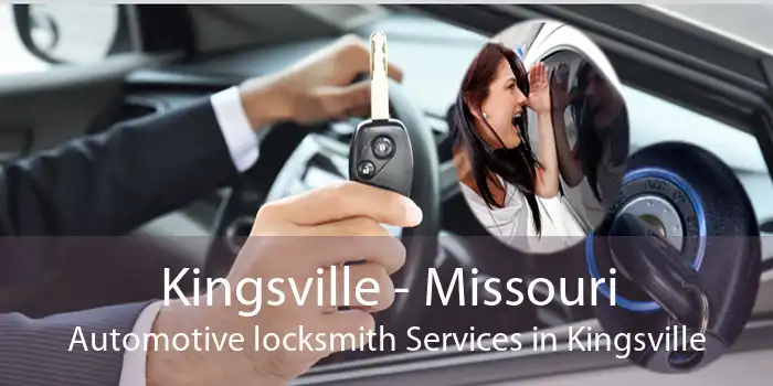 Kingsville - Missouri Automotive locksmith Services in Kingsville