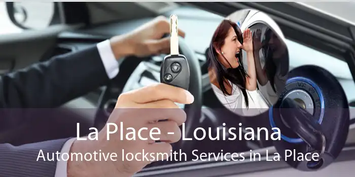 La Place - Louisiana Automotive locksmith Services in La Place