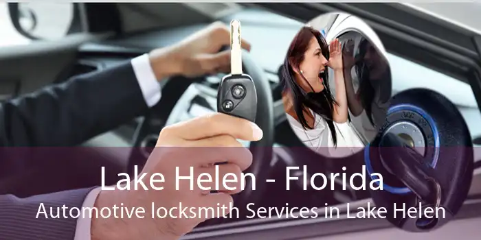 Lake Helen - Florida Automotive locksmith Services in Lake Helen
