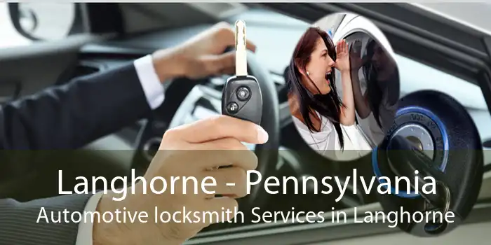 Langhorne - Pennsylvania Automotive locksmith Services in Langhorne