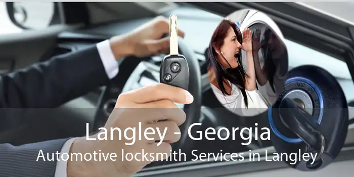 Langley - Georgia Automotive locksmith Services in Langley