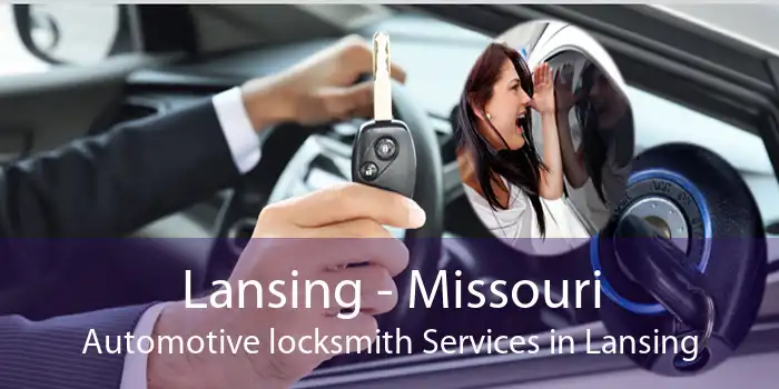 Lansing - Missouri Automotive locksmith Services in Lansing