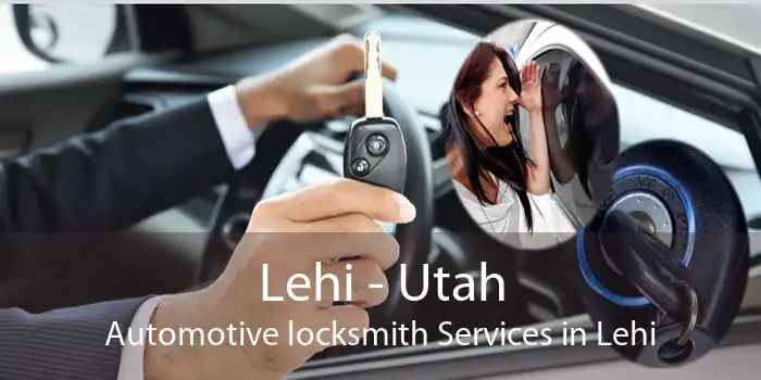 Lehi - Utah Automotive locksmith Services in Lehi