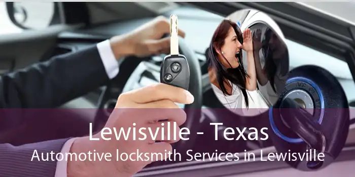 Lewisville - Texas Automotive locksmith Services in Lewisville