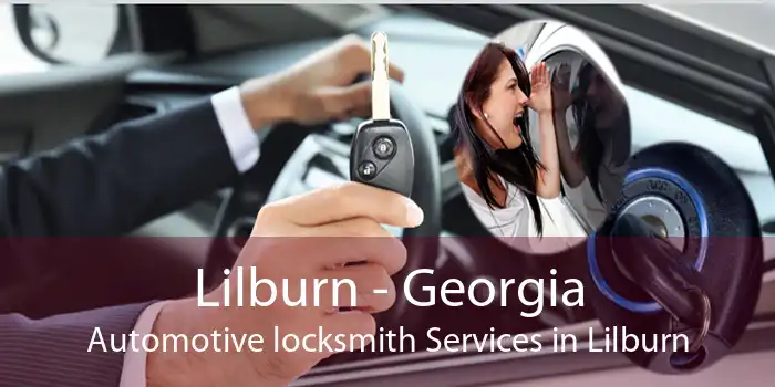 Lilburn - Georgia Automotive locksmith Services in Lilburn