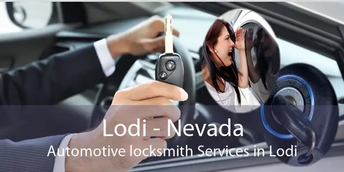 Lodi - Nevada Automotive locksmith Services in Lodi