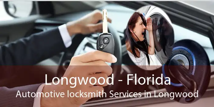 Longwood - Florida Automotive locksmith Services in Longwood