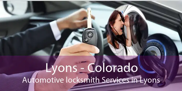 Lyons - Colorado Automotive locksmith Services in Lyons