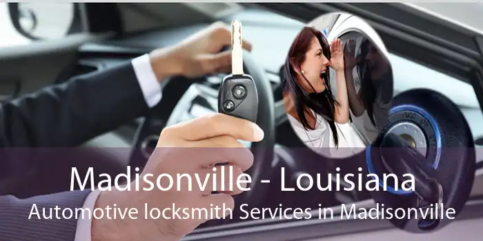 Madisonville - Louisiana Automotive locksmith Services in Madisonville