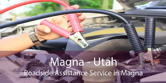 Magna - Utah Roadside Assistance Service in Magna