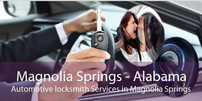 Magnolia Springs - Alabama Automotive locksmith Services in Magnolia Springs