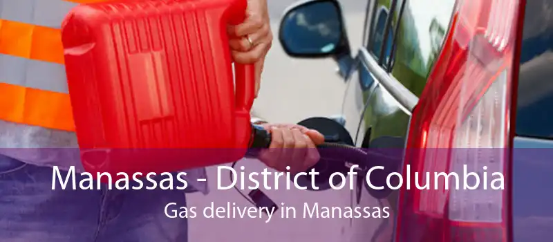 Manassas - District of Columbia Gas delivery in Manassas