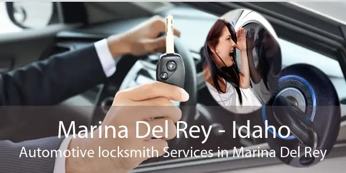 Marina Del Rey - Idaho Automotive locksmith Services in Marina Del Rey