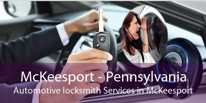 McKeesport - Pennsylvania Automotive locksmith Services in McKeesport