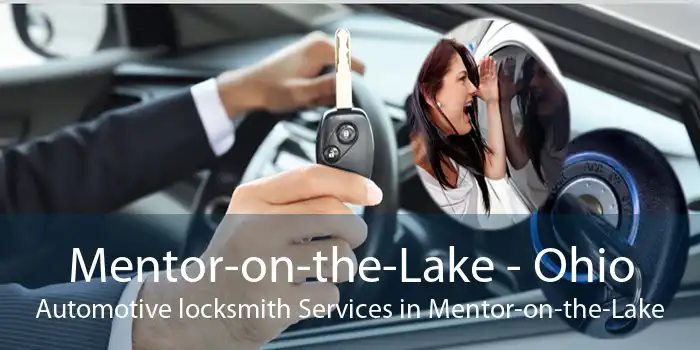 Mentor-on-the-Lake - Ohio Automotive locksmith Services in Mentor-on-the-Lake