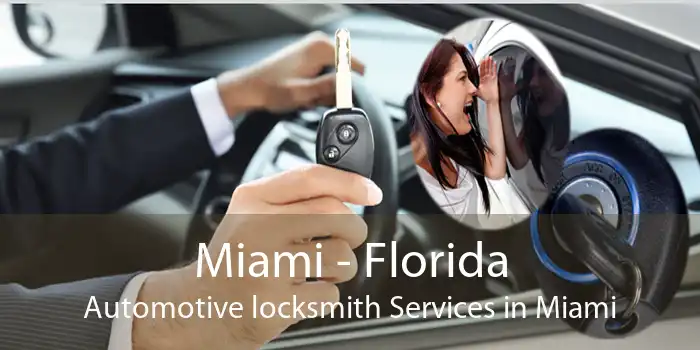 Miami - Florida Automotive locksmith Services in Miami