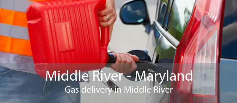 Middle River - Maryland Gas delivery in Middle River
