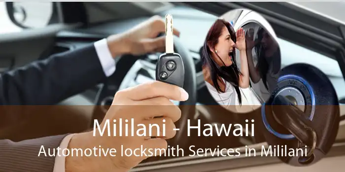 Mililani - Hawaii Automotive locksmith Services in Mililani