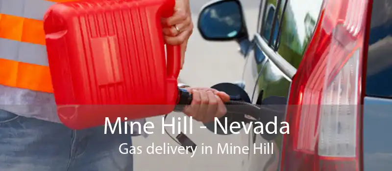 Mine Hill - Nevada Gas delivery in Mine Hill