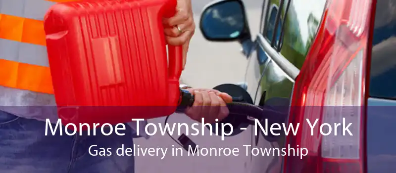 Monroe Township - New York Gas delivery in Monroe Township
