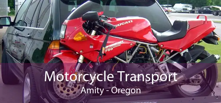 Motorcycle Transport Amity - Oregon