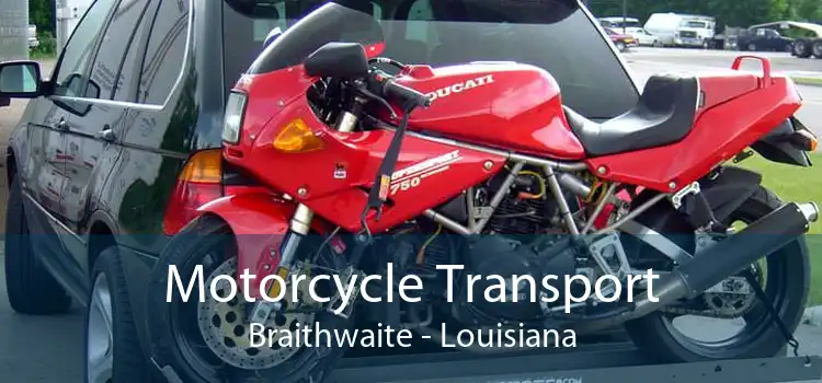 Motorcycle Transport Braithwaite - Louisiana