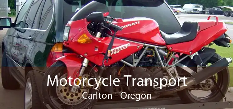 Motorcycle Transport Carlton - Oregon