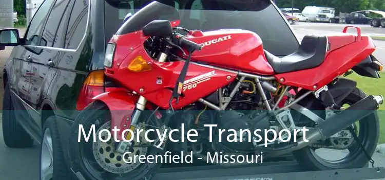 Motorcycle Transport Greenfield - Missouri