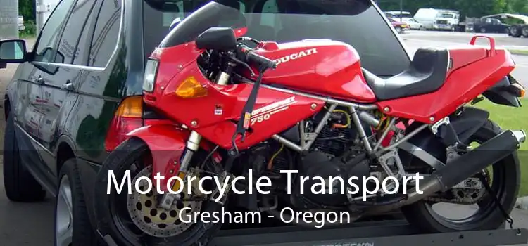 Motorcycle Transport Gresham - Oregon